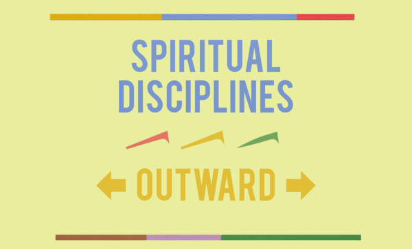 Spiritual Disciplines - Outward