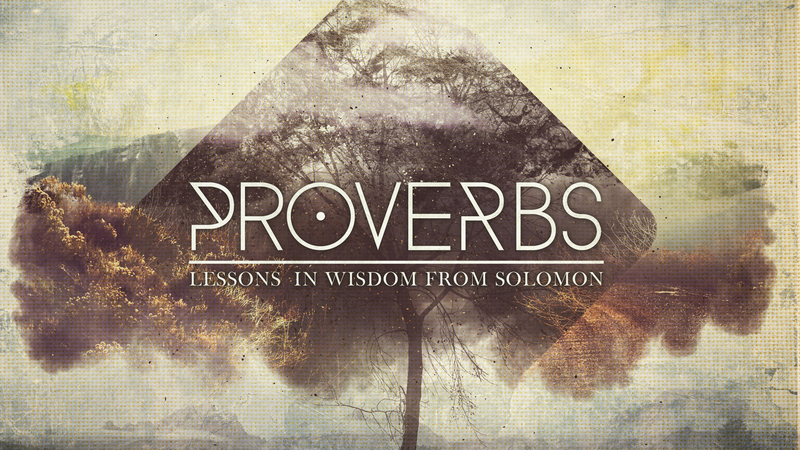 Proverbs: Lessons in Wisdom